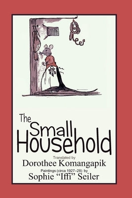 The Small Household by Komangapik, Dorothee