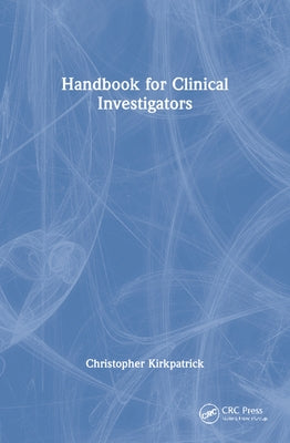 Handbook for Clinical Investigators by Kirkpatrick, Christopher