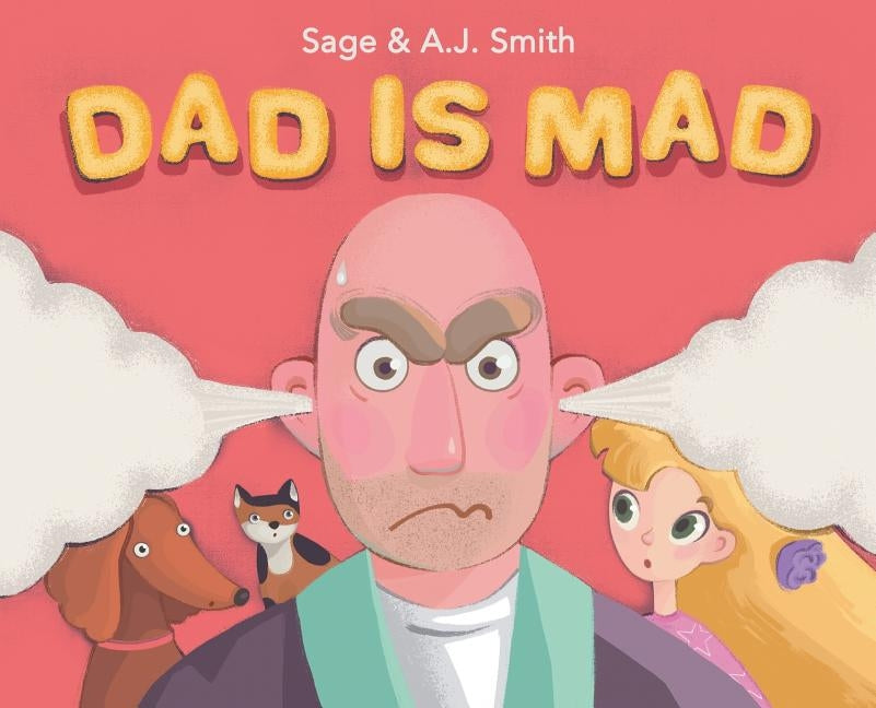 Dad Is Mad by Smith, Sage