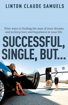 Successful, Single, But... by Samuels, Linton Claude
