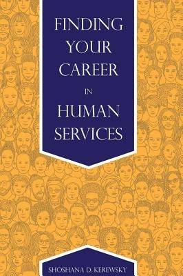 Finding Your Career in Human Services by Kerewsky, Shoshana D.