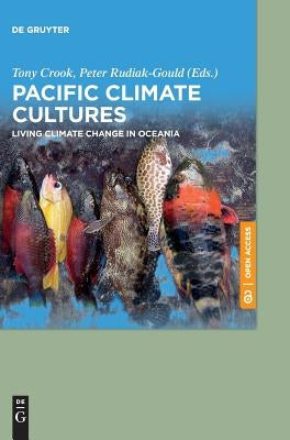 Pacific Climate Cultures by Crook, Tony