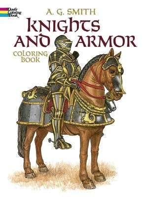 Knights and Armor Coloring Book by Smith, A. G.