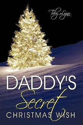 Daddy's Secret Christmas Wish by Lynn, Toby