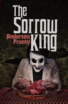The Sorrow King by Prunty, Andersen