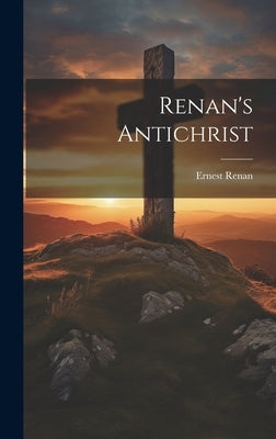 Renan's Antichrist by Renan, Ernest
