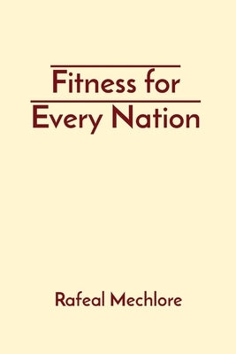 Fitness for Every Nation by Mechlore, Rafeal