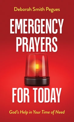 Emergency Prayers for Today: God's Help in Your Time of Need by Pegues, Deborah Smith