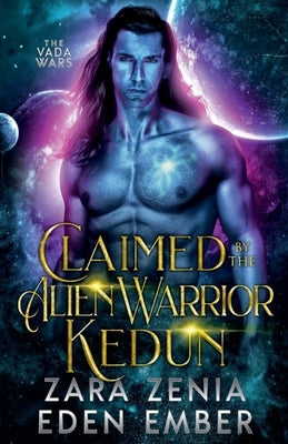 Claimed By The Alien Warrior Kedun by Ember, Eden