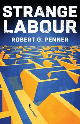 Strange Labour by Penner, Robert