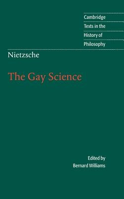 Nietzsche: The Gay Science: With a Prelude in German Rhymes and an Appendix of Songs by Nietzsche, Friedrich