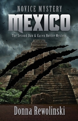 Novice Mystery - Mexico: The Second Dan and Karen Novice Mystery by Rewolinski, Donna