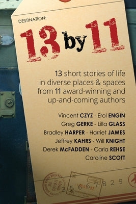 13 by 11: short stories of life in diverse places and spaces by Harper, Bradley