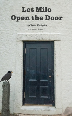 Let Milo Open the Door by Endyke, Tom