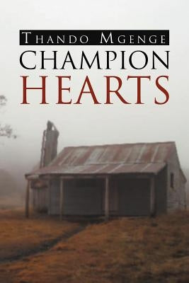 Champion Hearts by Mgenge, Thando