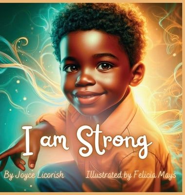 I am Strong: Daily Affirmations for your little Prince by Licorish, Joyce
