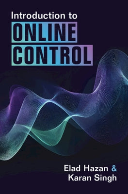 Introduction to Online Control by Hazan, Elad