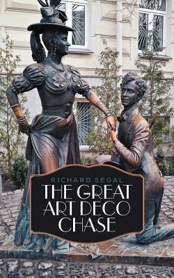 The Great Art Deco Chase by Segal, Richard