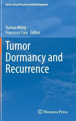 Tumor Dormancy and Recurrence by Wang, Yuzhuo