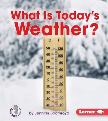 What Is Today's Weather? by Boothroyd, Jennifer