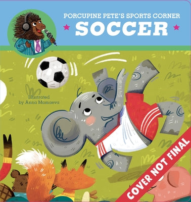 Porcupine Pete's Sports Corner: Soccer by Whitehouse, Ben