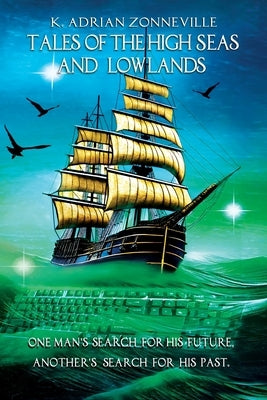 Tales of The High Seas and Lowlands by Zonneville, Kim a.