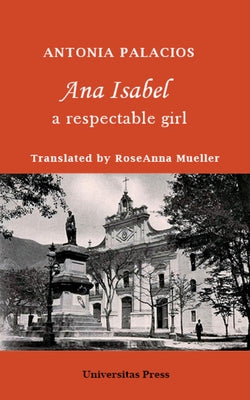 Ana Isabel: A Respectable Girl by Mueller, RoseAnna