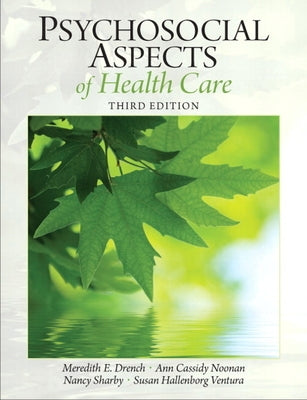 Psychosocial Aspects of Healthcare by Drench, Meredith