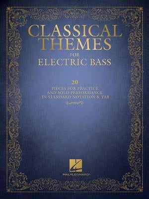 Classical Themes for Electric Bass: 20 Pieces for Practice and Solo Performance in Standard Notation & Tab by Phillips, Mark