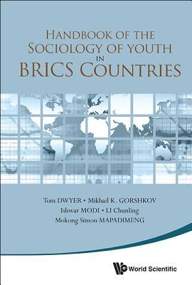 Handbook of the Sociology of Youth in Brics Countries by Dwyer, Tom