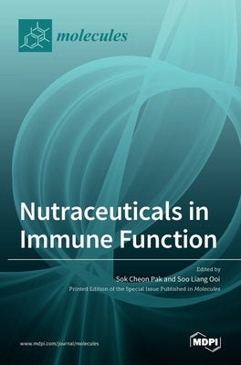 Nutraceuticals in Immune Function by Pak, Sok Cheon