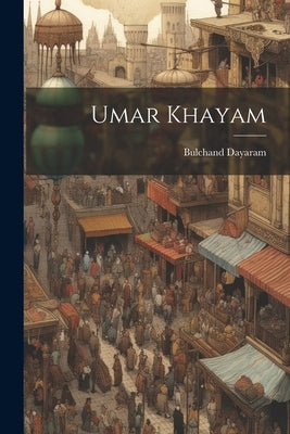 Umar Khayam by [Dayaram, Bulchand]