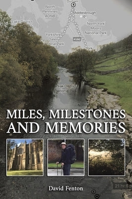 Miles, Milestones and Memories by Fenton, David