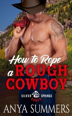 How To Rope A Rough Cowboy by Summers, Anya