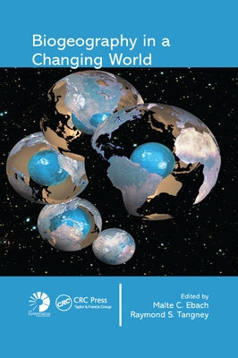 Biogeography in a Changing World by Ebach, Malte C.
