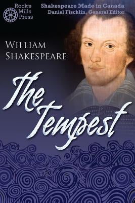 The Tempest: Shakespeare Made in Canada by Fischlin, Daniel
