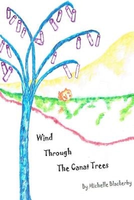 Wind Through the Canat Trees by Blackerby, Michelle