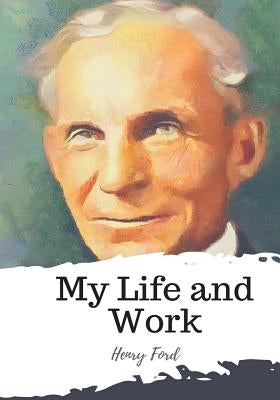 My Life and Work by Ford, Henry