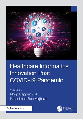 Healthcare Informatics Innovation Post COVID-19 Pandemic by Eappen, Philip