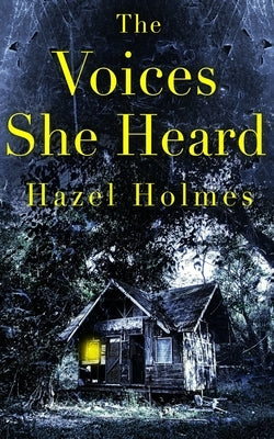 The Voices She Heard by Holmes, Hazel