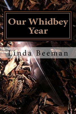 Our Whidbey Year by Beeman, Linda