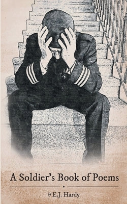 A Soldier's Book of Poems by Hardy, E. J.