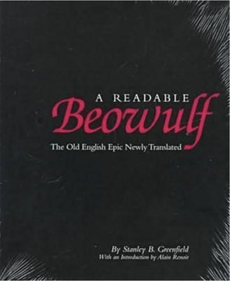 A Readable Beowulf: The Old English Epic Newly Translated by Greenfield, Stanley B.
