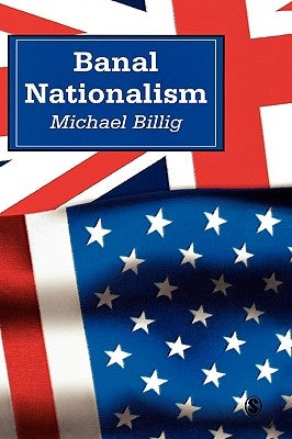 Banal Nationalism by Billig, Michael