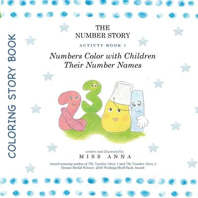 The Number Story Activity Book 1 / The Number Story Activity Book 2: Numbers Color with Children Their Number Names/Numbers Play Games with Children by , Anna