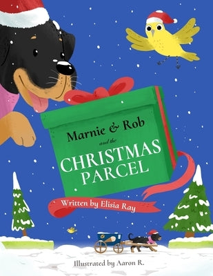Marnie & Rob and The Christmas Parcel by Ray, Elisia