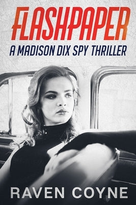 Flash Paper: A madison Dix Spy Thriller by Coyne, Raven