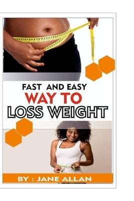 Fast and Easy Way To Lose Weight by Allan, Jane