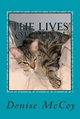 The Lives of Riley by McCoy, Denise a.