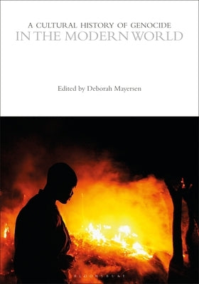A Cultural History of Genocide in the Modern World by Mayersen, Deborah
